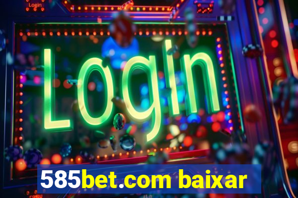 585bet.com baixar